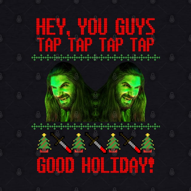 What We Do In the Shadows Christmas Sweater—Hey, You Guys! Tap Tap Tap Tap Good Holiday! by Xanaduriffic